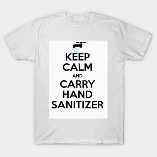 Keep Calm and Carry - Hand Sanitizer 2 T-Shirt